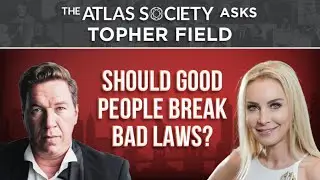 Should Good People Break Bad Laws? with Topher Field