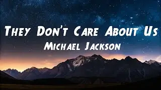 Michael Jackson - They Don&rsquo;t Care About Us (Lyrics + New Music Version 2026)