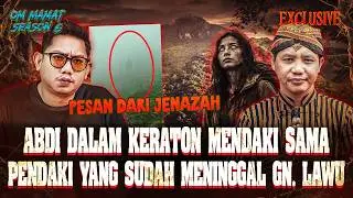 KEMATIAN TIDAK ADA YG PERNAH TAU! PESAN JENAZAH KEPADA ABDI DALAM KERATON DI GUNUNG LAWU #OMMAMAT
