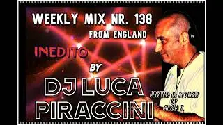 DJ LUCA PIRACCINI@INEDITO WEEKLY MIX NR. 138 OF 16GEN2026 (VIDEO BY CINZIA T)