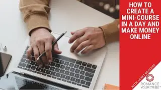 How to Create a Mini-Course in a Day and Make Money Online
