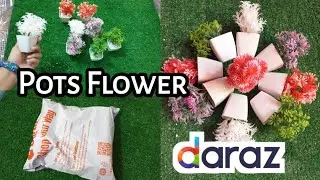 Daraz Artificial Flower || Decoration Pots || Mini Plants&nbsp; || Daraz.pk #unboxing #daraz