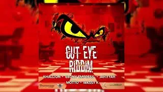 Cut Eye Riddim Mix (Bouyon 2026) Feat Khallion,Ebony Empress,Motto,Wassy K,Jah Fyah