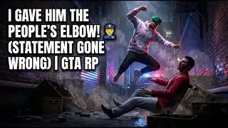 I GAVE HIM THE PEOPLE'S ELBOW! 👮‍♂️ (Statement Gone Wrong)