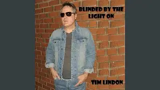 Blinded By The Lights On