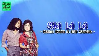 Sya La La - Rhoma Irama ft Elvy Sukaesih HQ (Lirik Lagu)