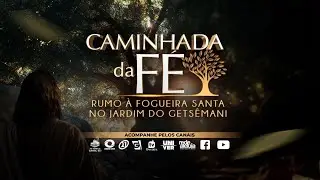 Caminhada da Fé no Jardim do Getsêmani | 12/12/2025