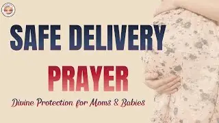 Prayer for Safe Delivery | Divine Protection for Moms & Babies |Prophetic Prayer | PPM