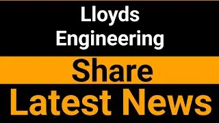 Lloyds Engineering share latest news