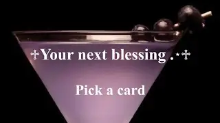Your next blessing ♱ Pick a card