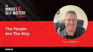 The People Are The Way With Troy Stephens