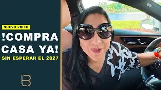 &iexcl;Iba a esperar al 2027 y comprar&aacute; ahora!