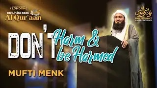 Don't Harm & Don't be Harmed | Mufti Menk | The Divine Book - Al Qur'aan (London)