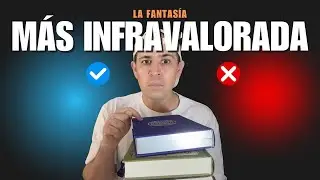 Los libros de fantas&iacute;a m&aacute;s INFRAVALORADOS