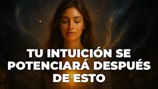 🎧🎙️ INTUICI&Oacute;N - Activa tu intuici&oacute;n y recibe gu&iacute;a divina