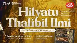 Hilyatu Thalibil 'Ilmi | Pertemuan 29