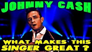 Johnny Cash - What Makes This Singer Great?