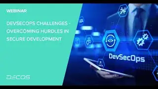 DevSecOps Challenges - Overcoming Hurdles in Secure Development