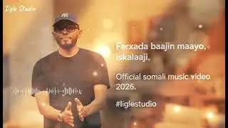 ISKALAAJI 2026 FARXADA BAAJIN MAAYO OFFICIAL SOMALI MUSIC