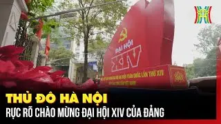 Thủ đô Hà Nội rực rõ chào mừng Đại hội XIV của Đảng | Tin tức