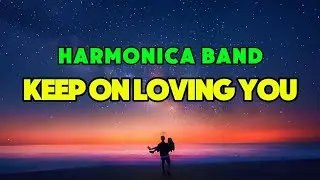 Keep On Loving You - Harmonica Band Greatest Hits Song (Song Lyrics) 
