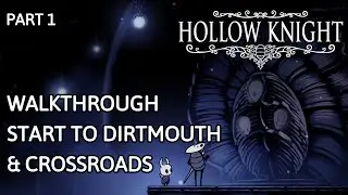Hollow Knight 112% Walkthrough Part 1 &mdash; Forgotten Crossroads (False Knight + Vengeful Spirit)
