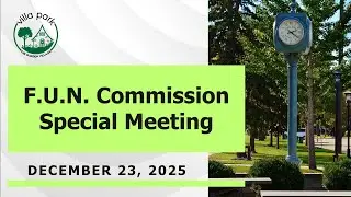 2025-12-23 Village of Villa Park Special Meeting of the Community F.U.N. Commission