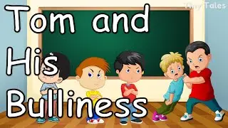 Tom and His Bulliness | Moral Story in English | Tiny Tales |1 minute stories | Audiobook