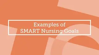 Examples of SMART Nursing Goals