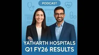 Yatharth Hospitals Q1 FY26 Results | Healthcare Sector Earnings Analysis | Beyond Numbers Podcast