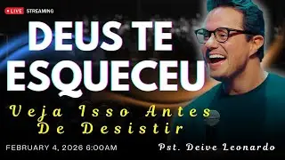 Parece Que Deus Me Esqueceu? Essa Verdade Vai Te Quebrar | Deive Leonardo