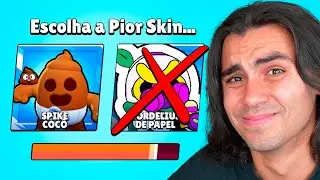 EU S&Oacute; POSSO ESCOLHER A PIOR SKIN... Brawl Stars