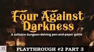 Four Against Darkness: The Other Half - Part 3 (Solo Gamebook Playthrough)