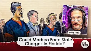 Could Maduro Face State Charges in Florida? Lawyers Discuss the Possibility with Guest Viva Frei