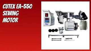 REVIEW (2026): Cutex EA-550 Sewing Motor. Features