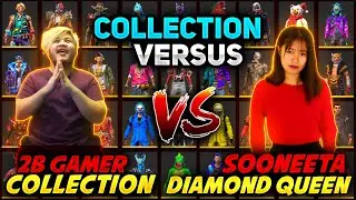 Sooneeta(Diamond Queen😮)  Vs 2B Gamer Funnist Collection Versus-Richest Freefire Player