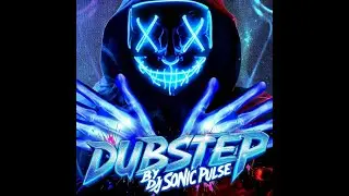 DUBSTEP- ELECTRIC PULSE | BY DJ SONIC PULSE |