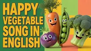 Nursery Rhymes Vegetables | Kids Songs Learn English and Healthy Food with Fun Music