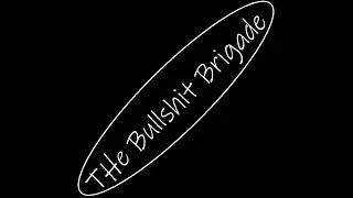 The Bullshit Brigade Podcast - We love Monopoly!!!! - 06/09/2019