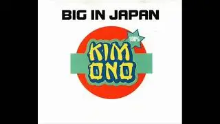 Kim Ono - Big in Japan (Radio Mix)