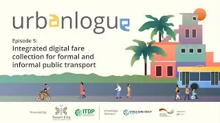 Urbanlogue S02E05: Integrated digital fare collection for formal and informal public transport