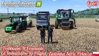 Trebbiamo Il Frumento Ed Imballiamo La Paglia Zielonka Serie Polacca Ep69 TIMELAPSE 