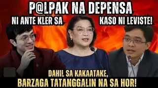 PALP@K NA DEPENSA NI ANTE KLER SA DEMANDA NI LEVISTE! SA KAKAATAKE  BARZAGA TATANGGALIN NA SA HOR?