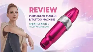 Spektra Xion S from Microbeau Review | Permanent Makeup Machine | Tattoo Machine | Olga Yakovleva