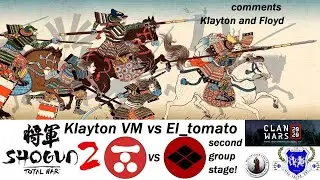 Shogun 2 Clan Wars 2020 Klayton VM vs El_Tomato second group stage!