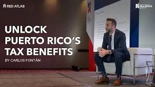 Unlocking Tax Benefits in Puerto Rico | A Guide with Carlos Font&aacute;n