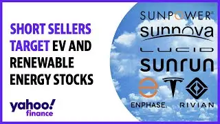 Short sellers now have EV, renewable energy stocks in sights