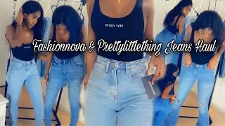 FASHION NOVA & PRETTY LITTLE THING JEANS TRY ON HAUL
