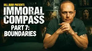 Immoral Compass Ep. 7: Boundaries | Bill Burr Dark Comedy
