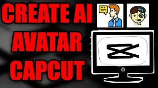 How To Create A Talking Ai Avatar For Free Using Capcut In PC (Step by Step Guide &ndash; Full Tutorial)